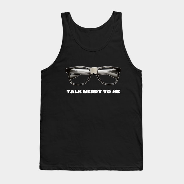 Talk Nerdy to Me Tank Top by Printadorable